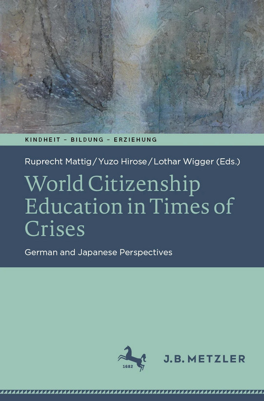 Buchcover mit dem Titel: World Citizenship Education in Times of Crises: German and Japanese Perspectives